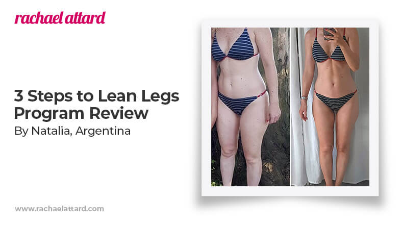 3 Steps to Lean Legs Program Review by Natalia from Argentina