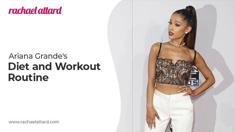 Ariana Grande diet and workout routine