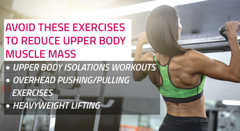 exercises to avoid if you want to lose upper body muscle bulk