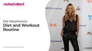 Elle Macpherson Diet and Workout Routine