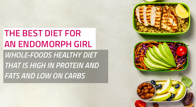 endomorph female diet should be high fat and protein and very low carb