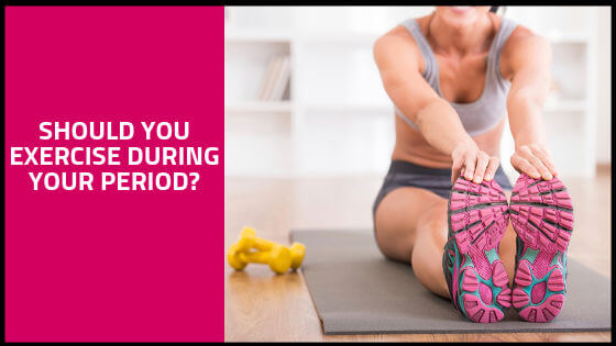 Should You Exercise During Your Period?