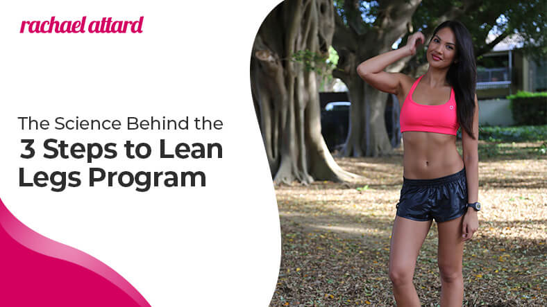 science behind rachael attard lean legs program