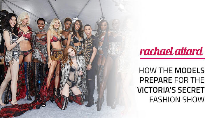 how the models prepare for the victoria secret fashion show