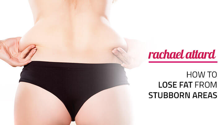 lose fat from stubborn areas