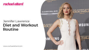 Jennifer Lawrence's Diet and Workout Routine