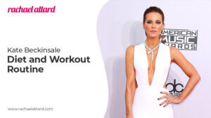 Kate Beckinsale's Diet and Workout Routine