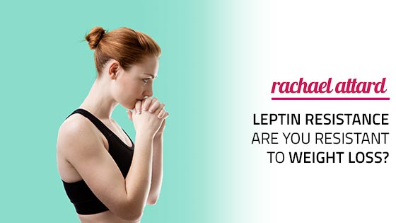 Leptin Resistance - Are You Resistant to Weight Loss?