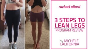 3 Steps to Lean Legs Program Review by Michele from California