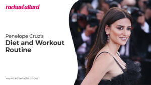 Penelope Cruz's Diet and Workout Routine