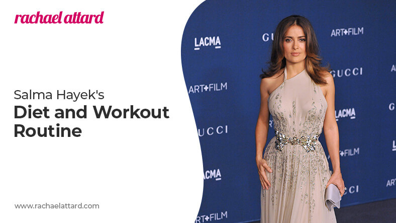 Salma Hayek diet and workout routine