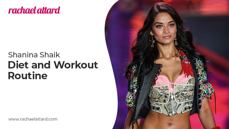 Shanina Shaik diet and workout routine