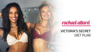 Victoria Secret Diet Plan - What VS Models Eat Year Round
