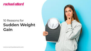 10 Reasons for Sudden Weight Gain