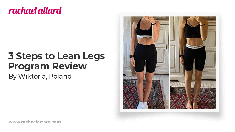 3 Steps to Lean Legs Program Review by Wiktoria from Poland