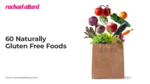 60 Naturally Gluten Free Foods