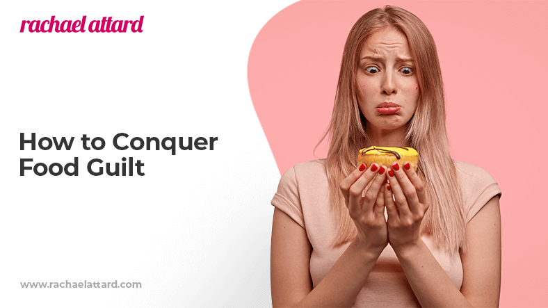 how to conquer food guilt