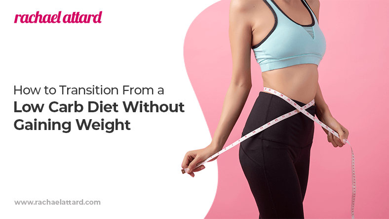 How to transition from a low carb diet without gaining weight