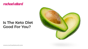 Is The Keto Diet Good For You? 