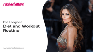 Eva Longoria’s Diet and Workout Routine