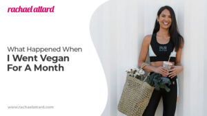 What Happened When I Went VEGAN For A Month